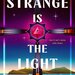 Strange Is The Light